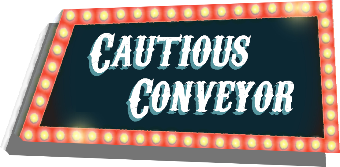 Cautious Conveyor